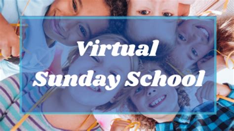 Virtual Sunday School .